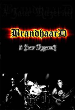 Brandhaard : 3 Jaar Razernij